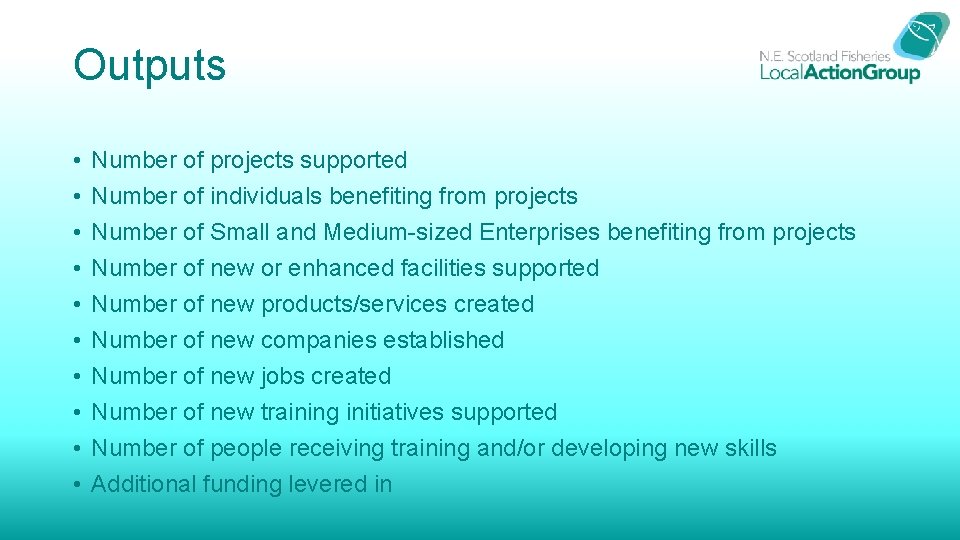 Outputs • • • Number of projects supported Number of individuals benefiting from projects