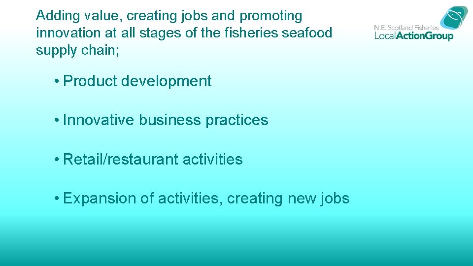 Adding value, creating jobs and promoting innovation at all stages of the fisheries seafood