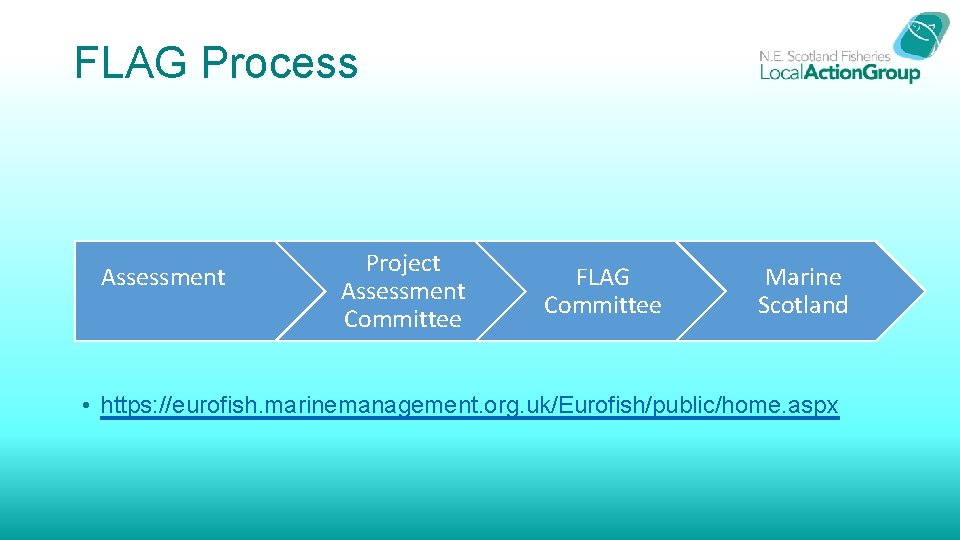 FLAG Process Assessment Project Assessment Committee FLAG Committee Marine Scotland • https: //eurofish. marinemanagement.