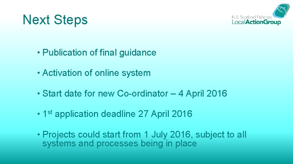 Next Steps • Publication of final guidance • Activation of online system • Start