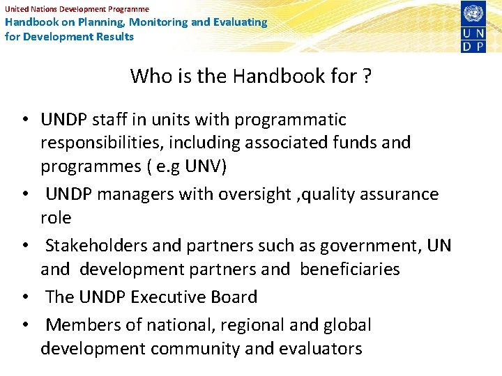 United Nations Development Programme Handbook on Planning, Monitoring and Evaluating for Development Results Who