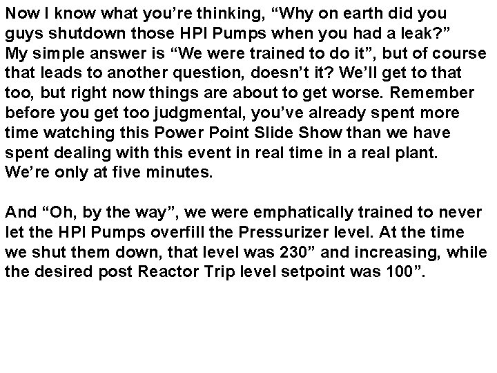 Now I know what you’re thinking, “Why on earth did you guys shutdown those