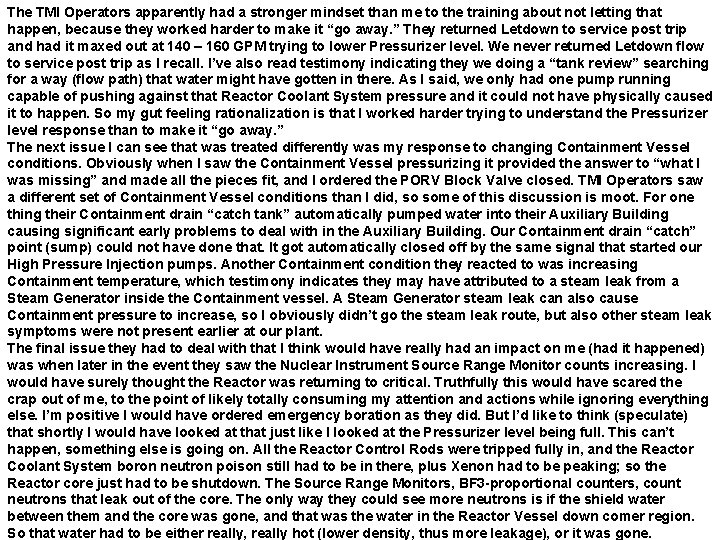 The TMI Operators apparently had a stronger mindset than me to the training about