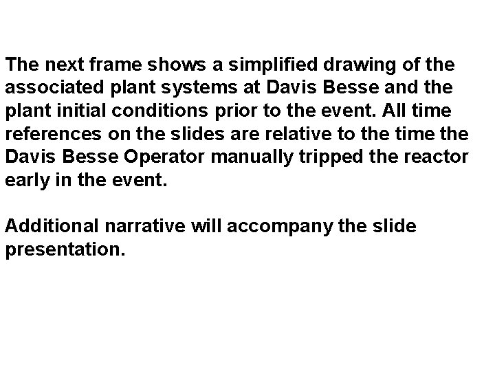 The next frame shows a simplified drawing of the associated plant systems at Davis