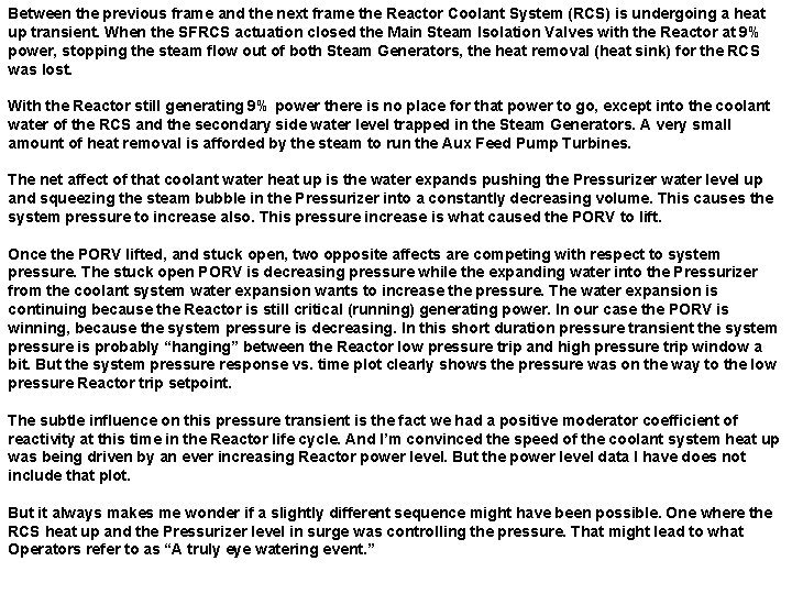 Between the previous frame and the next frame the Reactor Coolant System (RCS) is