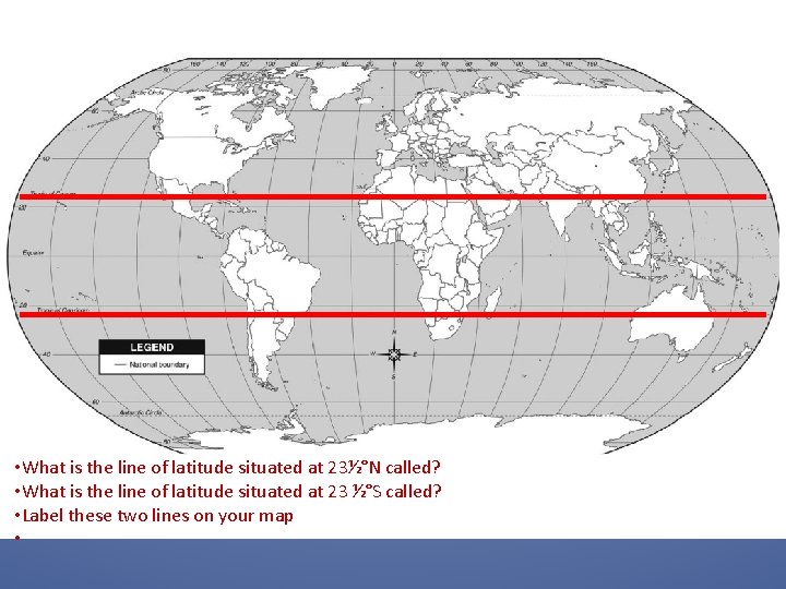  • What is the line of latitude situated at 23½°N called? • What