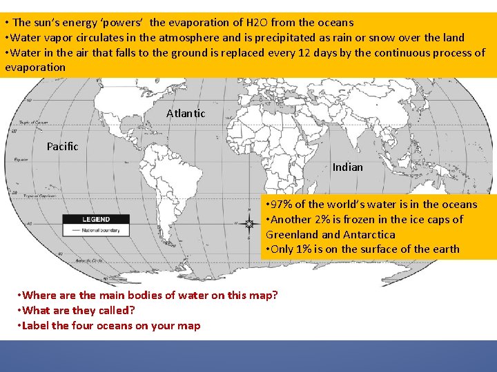  • The sun’s energy ‘powers’ the evaporation of H 2 O from the