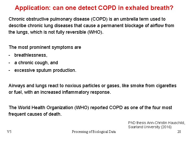 Application: can one detect COPD in exhaled breath? Chronic obstructive pulmonary disease (COPD) is