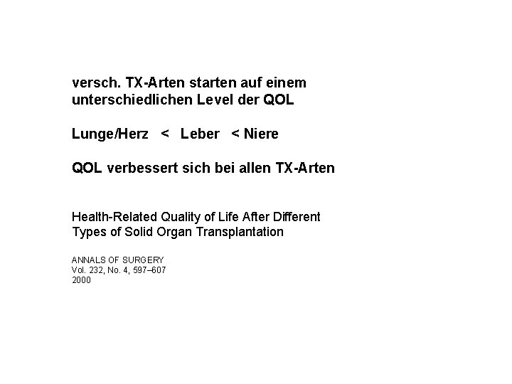 versch. TX-Arten starten auf einem unterschiedlichen Level der QOL Lunge/Herz < Leber < Niere