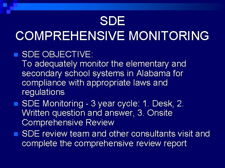 SDE COMPREHENSIVE MONITORING n n n SDE OBJECTIVE: To adequately monitor the elementary and