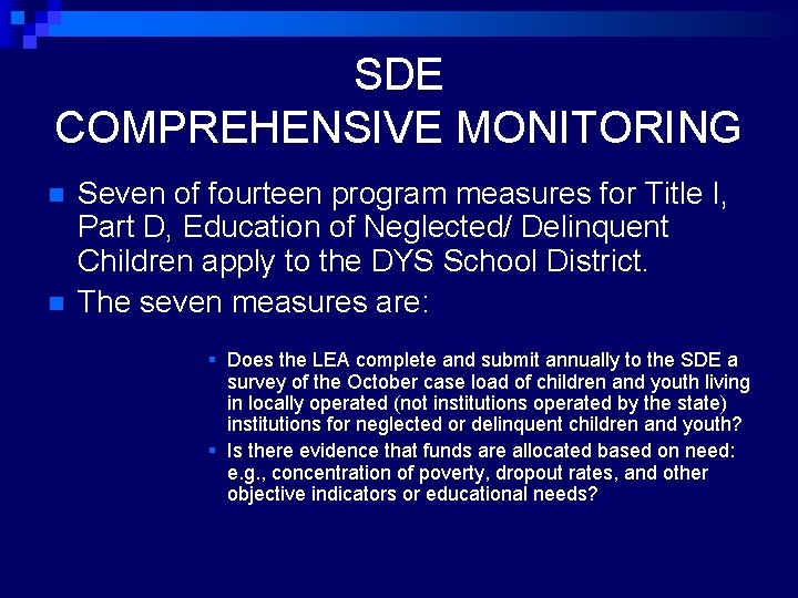 SDE COMPREHENSIVE MONITORING n n Seven of fourteen program measures for Title I, Part