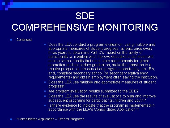 SDE COMPREHENSIVE MONITORING n Continued: § Does the LEA conduct a program evaluation, using