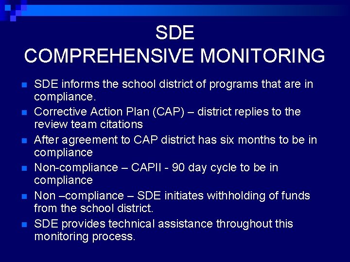 SDE COMPREHENSIVE MONITORING n n n SDE informs the school district of programs that