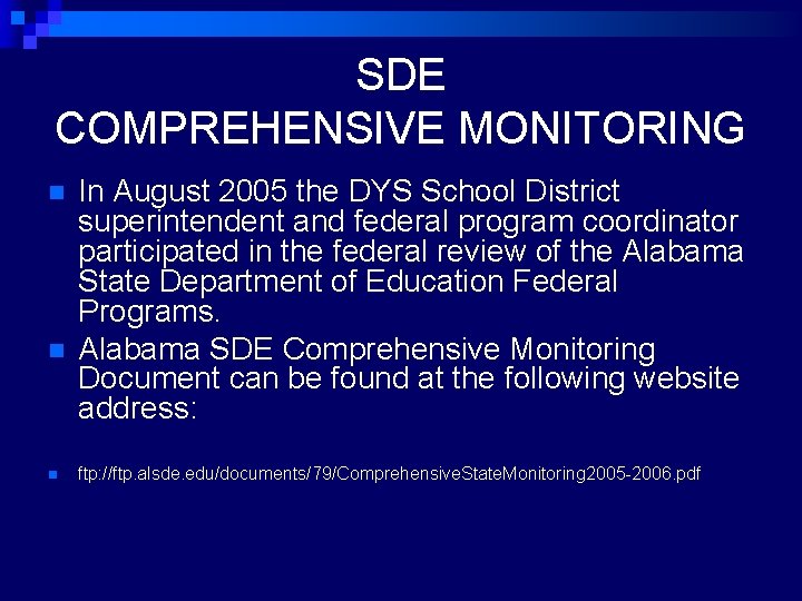 SDE COMPREHENSIVE MONITORING n n n In August 2005 the DYS School District superintendent