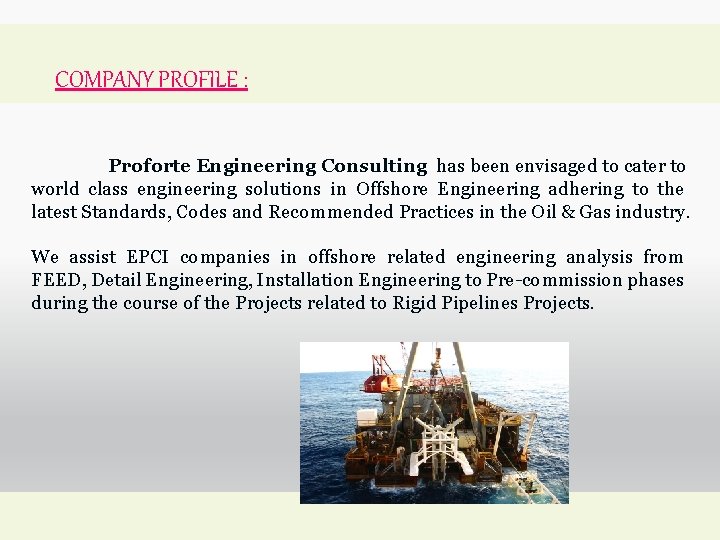 COMPANY PROFILE : Proforte Engineering Consulting has been envisaged to cater to world class