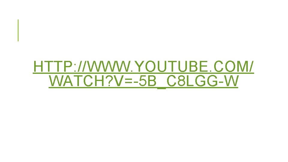 HTTP: //WWW. YOUTUBE. COM/ WATCH? V=-5 B_C 8 LGG-W 
