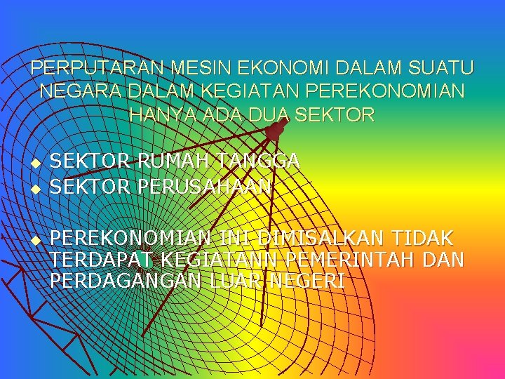 PERPUTARAN MESIN EKONOMI DALAM SUATU NEGARA DALAM KEGIATAN PEREKONOMIAN HANYA ADA DUA SEKTOR u