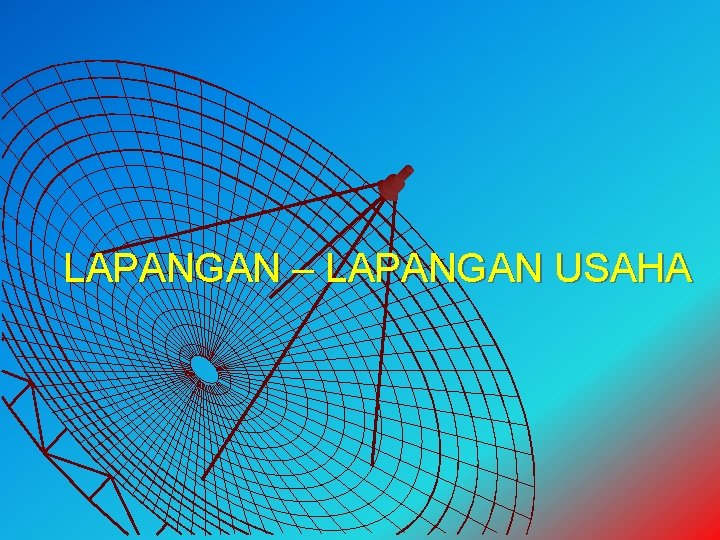 LAPANGAN – LAPANGAN USAHA 