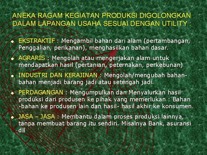 ANEKA RAGAM KEGIATAN PRODUKSI DIGOLONGKAN DALAM LAPANGAN USAHA SESUAI DENGAN UTILITY : u u