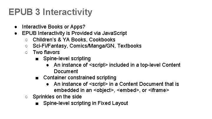 EPUB 3 Interactivity ● Interactive Books or Apps? ● EPUB Interactivity is Provided via