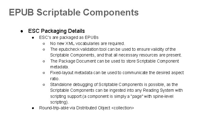 EPUB Scriptable Components ● ESC Packaging Details ● ● ESC’s are packaged as EPUBs