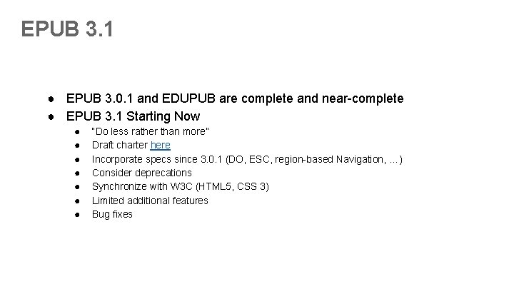 EPUB 3. 1 ● EPUB 3. 0. 1 and EDUPUB are complete and near-complete