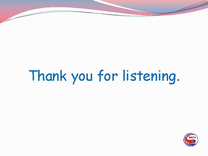 Thank you for listening. 