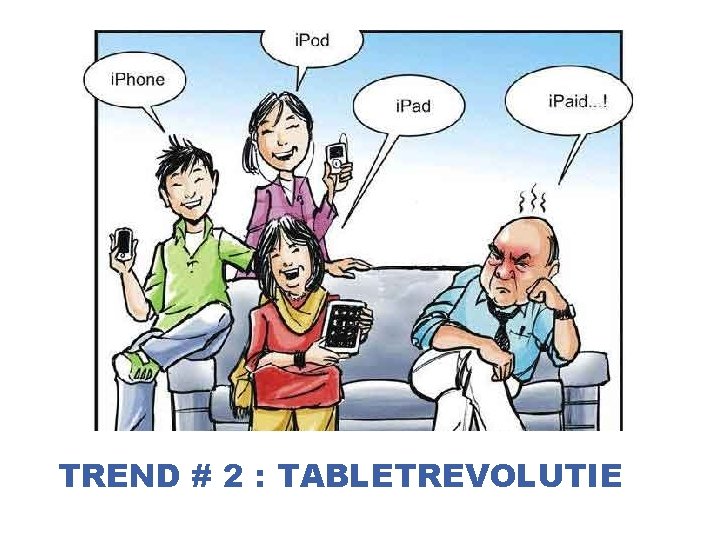 TREND # 2 : TABLETREVOLUTIE 30 