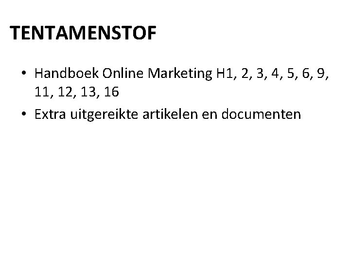 TENTAMENSTOF • Handboek Online Marketing H 1, 2, 3, 4, 5, 6, 9, 11,