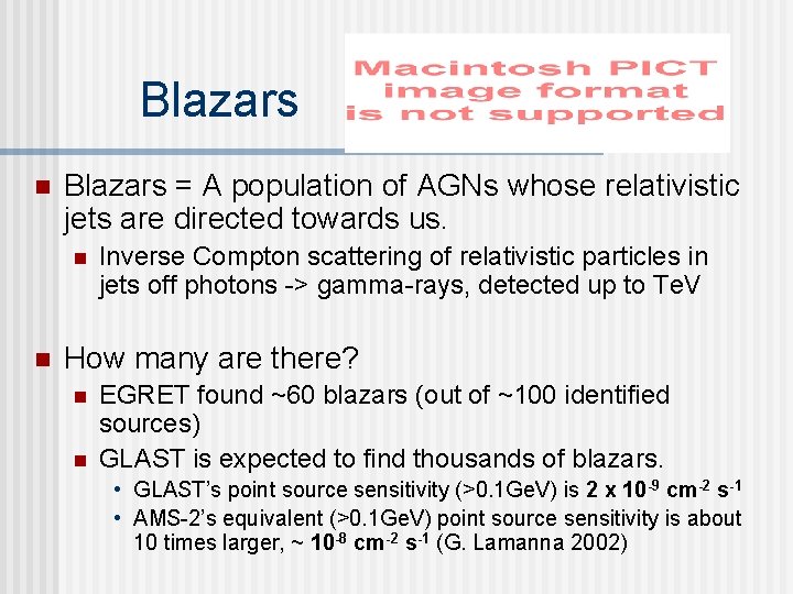 Blazars n Blazars = A population of AGNs whose relativistic jets are directed towards