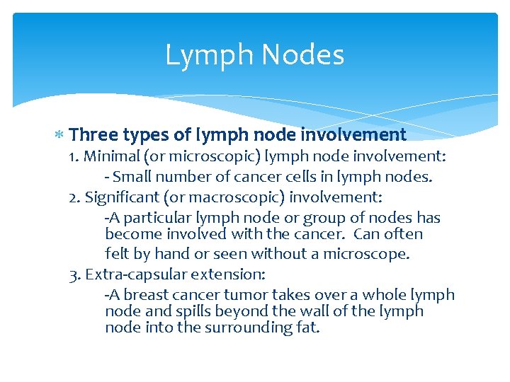 Lymph Nodes Three types of lymph node involvement 1. Minimal (or microscopic) lymph node