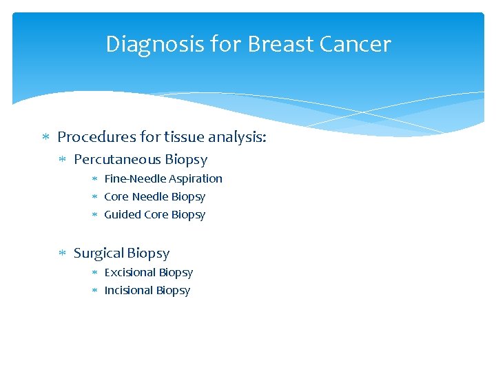 Diagnosis for Breast Cancer Procedures for tissue analysis: Percutaneous Biopsy Fine-Needle Aspiration Core Needle