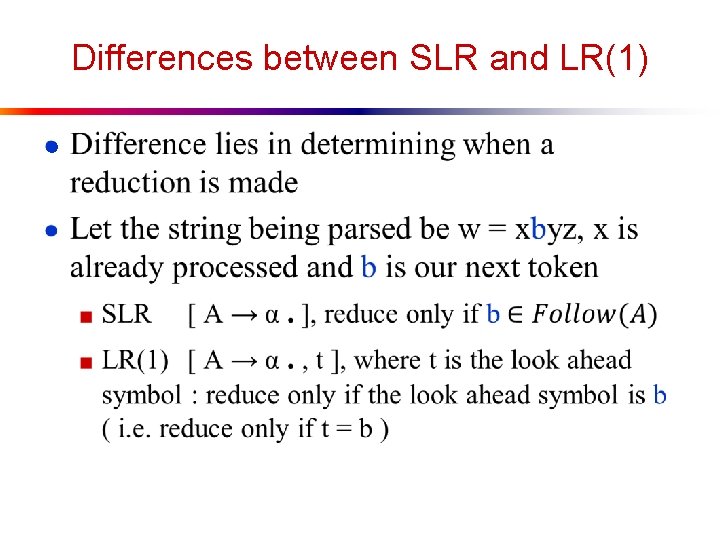 Differences between SLR and LR(1) ● 
