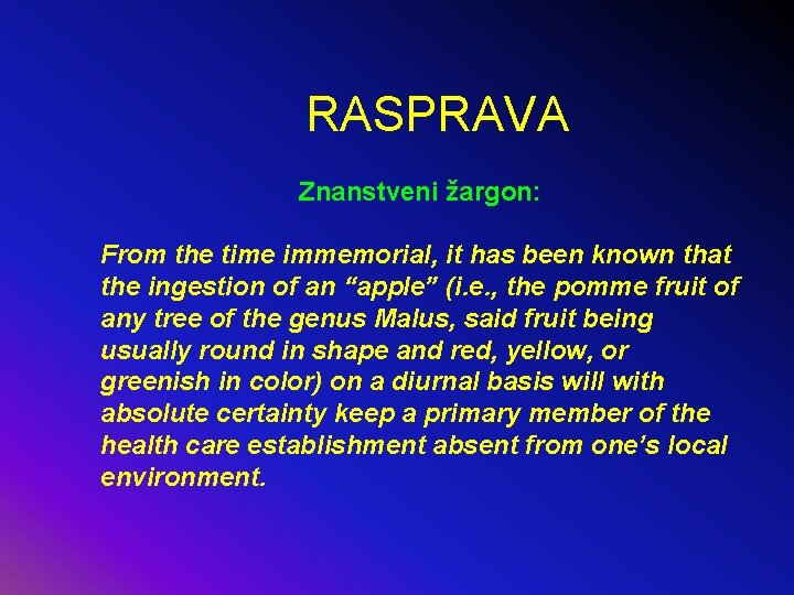 RASPRAVA Znanstveni žargon: From the time immemorial, it has been known that the ingestion