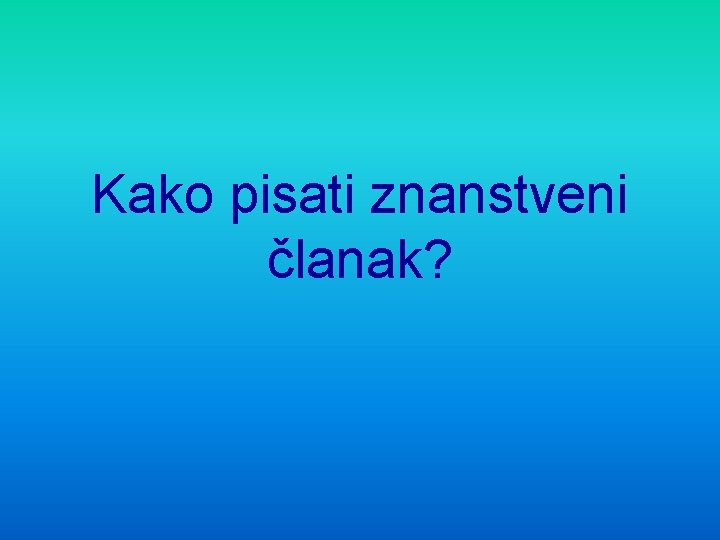 Kako pisati znanstveni članak? 