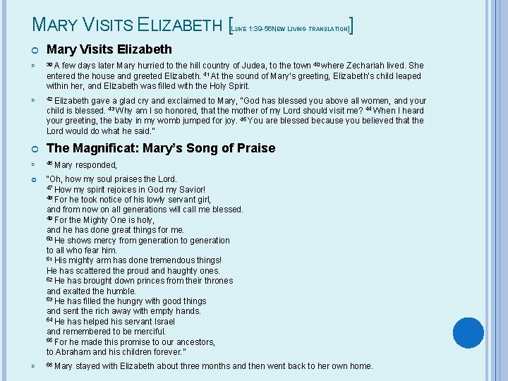 MARY VISITS ELIZABETH [ ] LUKE 1: 39 -56 N, EW LIVING TRANSLATION] Mary