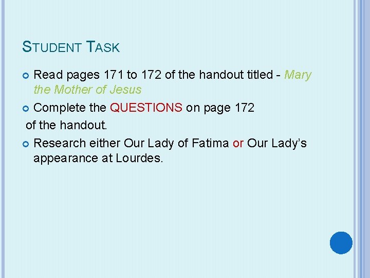 STUDENT TASK Read pages 171 to 172 of the handout titled - Mary the