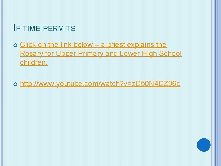 IF TIME PERMITS Click on the link below – a priest explains the Rosary