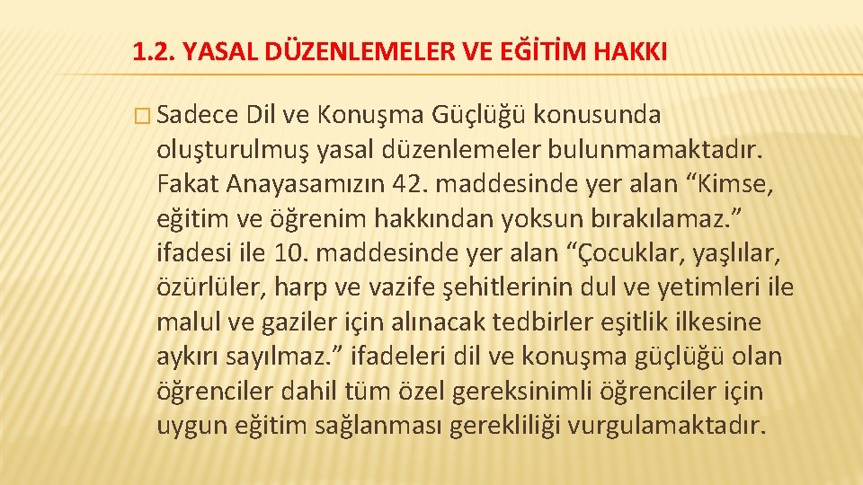 1. 2. YASAL DÜZENLEMELER VE EĞİTİM HAKKI � Sadece Dil ve Konuşma Güçlüğü konusunda