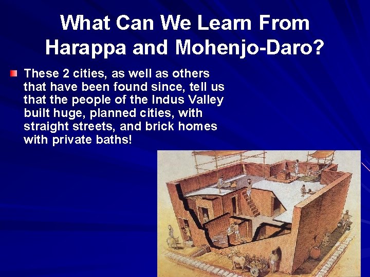 What Can We Learn From Harappa and Mohenjo-Daro? These 2 cities, as well as