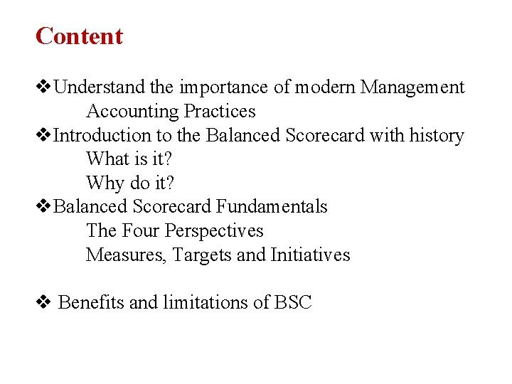 Content v. Understand the importance of modern Management Accounting Practices v. Introduction to the