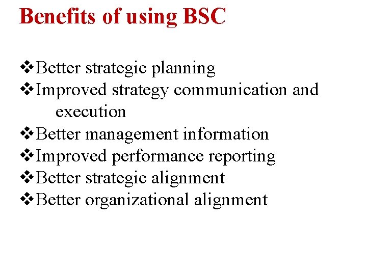 Benefits of using BSC v. Better strategic planning v. Improved strategy communication and execution