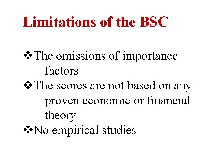 Limitations of the BSC v. The omissions of importance factors v. The scores are
