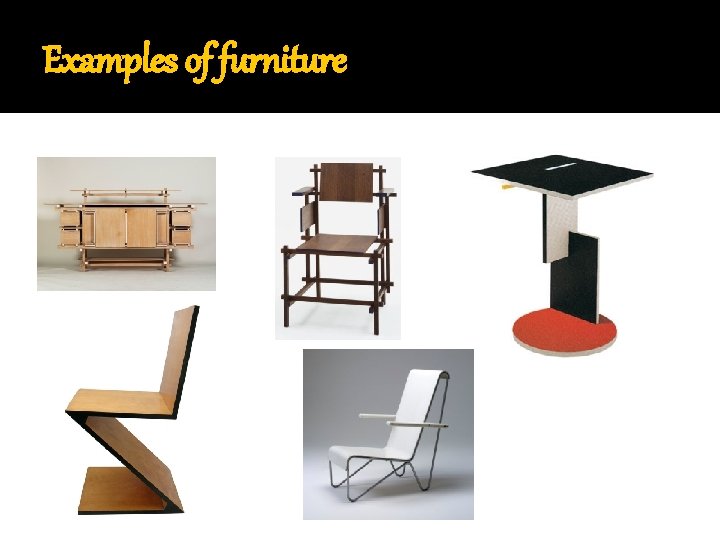 Examples of furniture 
