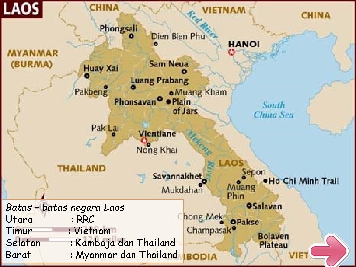 Batas – batas negara Laos Utara : RRC Timur : Vietnam Selatan : Kamboja