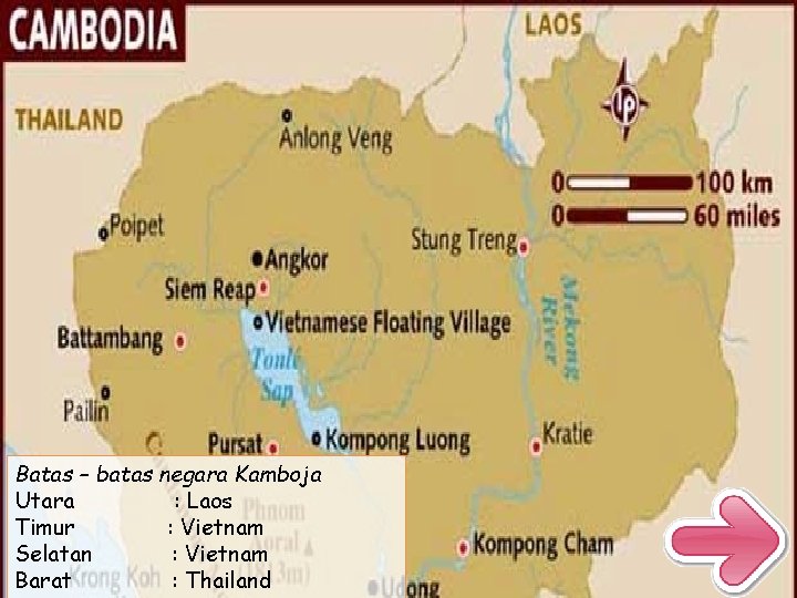 Batas – batas negara Kamboja Utara : Laos Timur : Vietnam Selatan : Vietnam