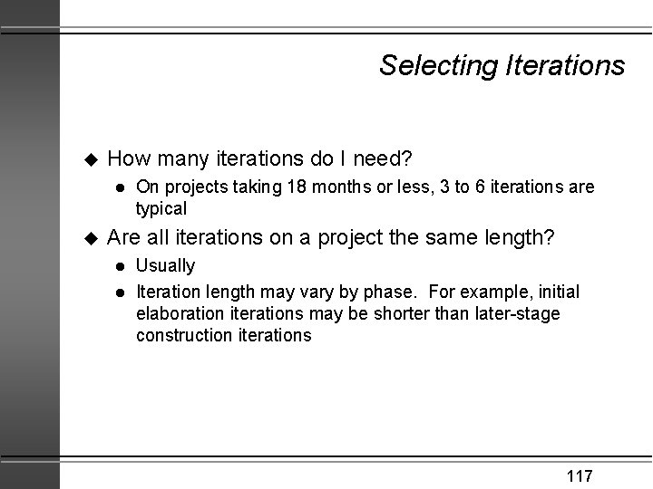 Selecting Iterations u How many iterations do I need? l u On projects taking
