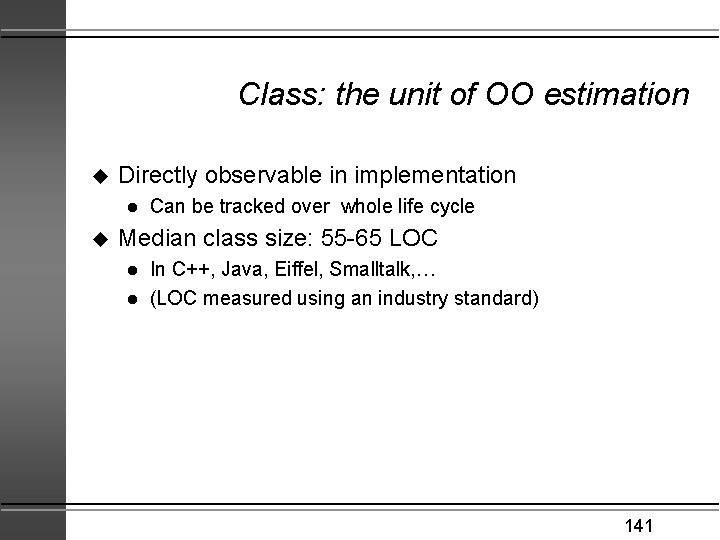 Class: the unit of OO estimation u Directly observable in implementation l u Can