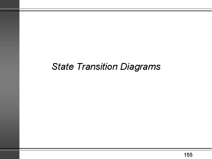 State Transition Diagrams 155 