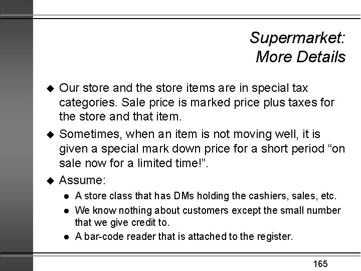 Supermarket: More Details u u u Our store and the store items are in